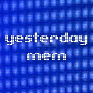 yesterday mem