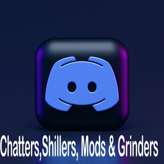 Shillers Mods Chatters and Grinders