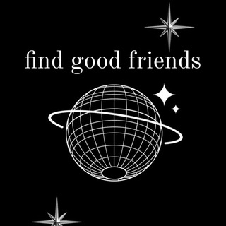 find good friends