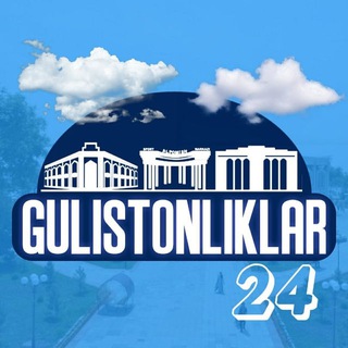 GULISTONLIKLAR 24🇺🇿 | RASMIY KANALI