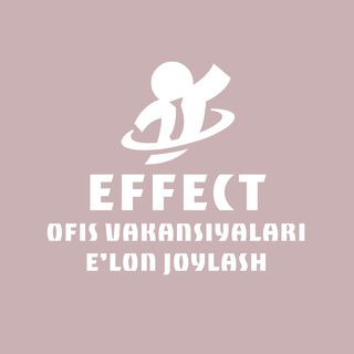 EFFECT | Ofis vakansiyalari | E'lon joylash