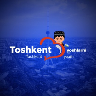 Toshkent yoshlarni sevadi