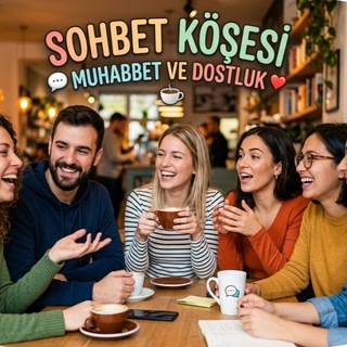 🇹🇷SOHBET KÖŞESİ🇹🇷