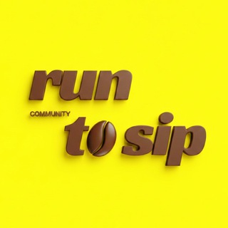 Run to Sip