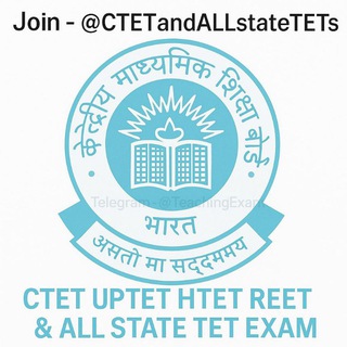 CTET & ALL STATE TETs ( UPTET/REET/HTET/JTET/UTET/STET/MPTET/WBTET/ MAHA TET & OTHERS)
