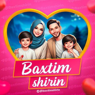 💝BAXTIM SHIRIN💝