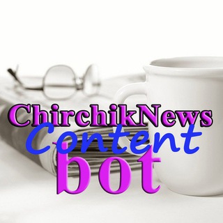 ChirchikNewsUzContentBot